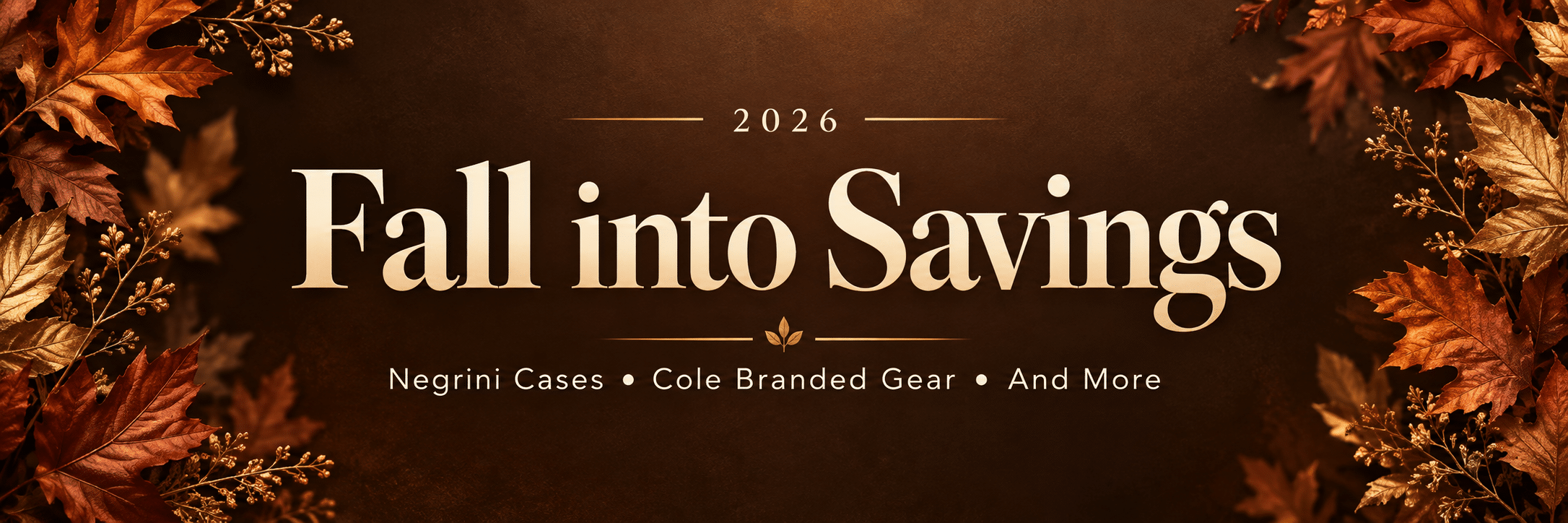 2026 Fall into Savings — Negrini Cases, Cole Branded Gear, and More